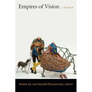 Empires of Vision: A Reader