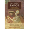 Holistic Tarot: An Integrative Approach to Using Tarot for Personal Growth