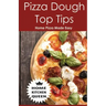Pizza Dough Top Tips: Pizza Dough Top Tips - Home Pizza Bases Made Easy