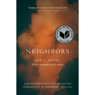 Neighbors: The Destruction of the Jewish Community in Jedwabne, Poland