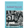 Archibald MacLeish: An American Life