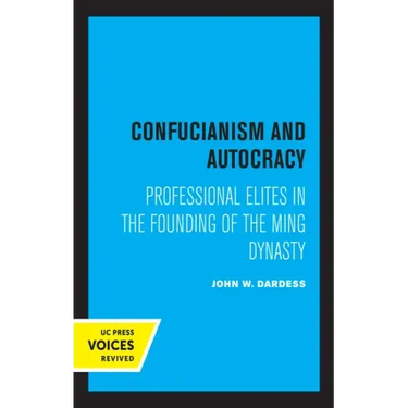 Confucianism and Autocracy: Professional Elites in the Founding of the Ming Dynasty