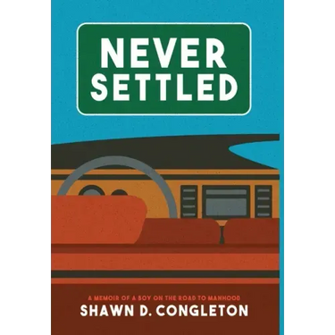 Never Settled: a memoir of a boy on the road to manhood