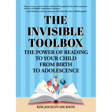 The Invisible Toolbox: The Power of Reading to Your Child from Birth to Adolescence (Parenting Book, Child Development)