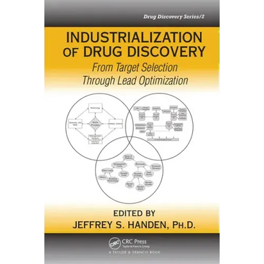 Industrialization of Drug Discovery: From Target Selection Through Lead Optimization