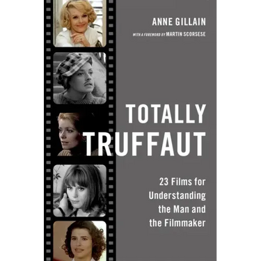 Totally Truffaut: 23 Films for Understanding the Man and the Filmmaker