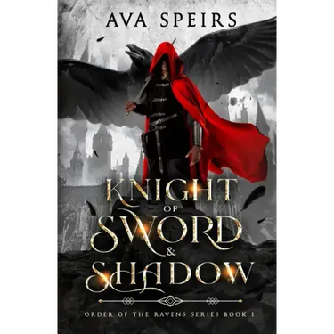 Knight of Sword & Shadow: Order of the Ravens Series (Book 1)