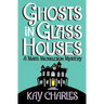 Ghosts in Glass Houses