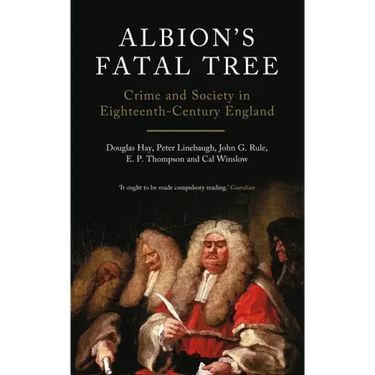 Albion's Fatal Tree: Crime and Society in Eighteenth-Century England