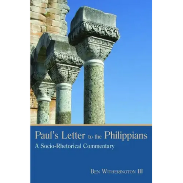 Paul's Letter to the Philippians: A Socio-Rhetorical Commentary