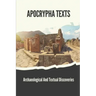 Apocrypha Texts: Archaeological And Textual Discoveries: Apocryphal Gospels And Documents