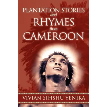 Plantation Stories and Rhymes from Cameroon