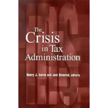 The Crisis in Tax Administration