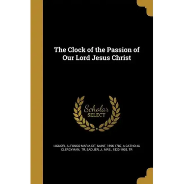 The Clock of the Passion of Our Lord Jesus Christ
