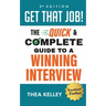 Get That Job!: The Quick and Complete Guide to a Winning Interview, 2nd Edition