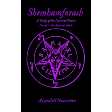 Shemhamforash: A study of the Infernal Names found in the Satanic Bible
