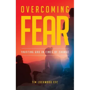 Overcoming Fear: Trusting God in Time of Change