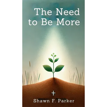 The Need to Be More