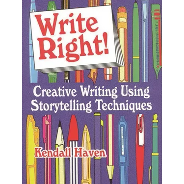 Write Right!: Creative Writing Using Storytelling Techniques