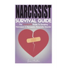 Narcissist: Narcissist Survival Guide: The COMPLETE Guide To Narcissism & Narcissistic Personality Disorder