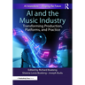 AI and the Music Industry: Transforming Production, Platforms, and Practice