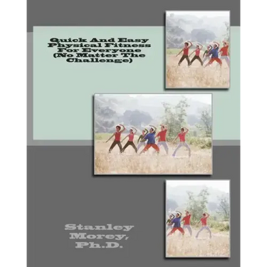 Quick And Easy Physical Fitness For Everyone (No Matter The Challenge)