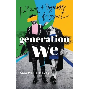 Generation We: The Power and Promise of Gen Z