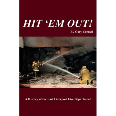 Hit 'Em Out!: A History of the East Liverpool Fire Department