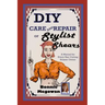 DIY Care and Repair of Stylist Shears: A Manual for every hair cutting scissor owner