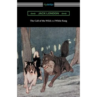 The Call of the Wild and White Fang (Illustrated by Philip R. Goodwin and Charles Livingston Bull)