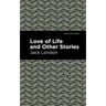 Love of Life and Other Stories