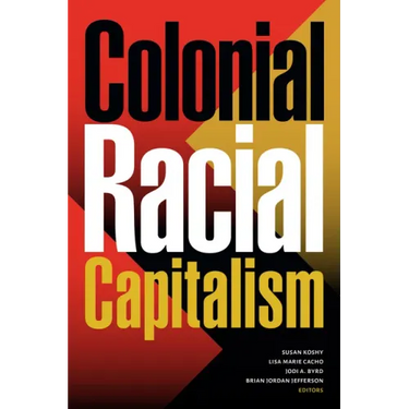 Colonial Racial Capitalism