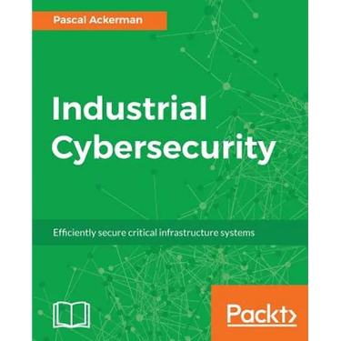 Industrial Cybersecurity: Efficiently secure critical infrastructure systems