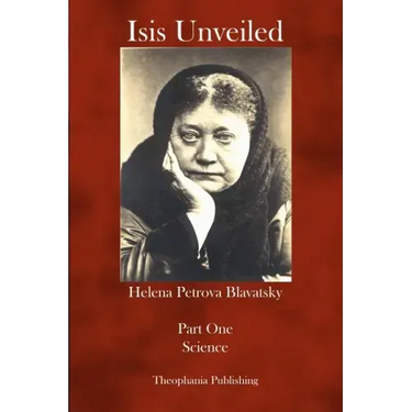 Isis Unveiled: Part One Science