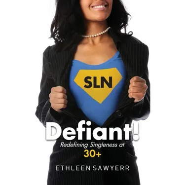 Defiant!: Redefining Singleness at 30+