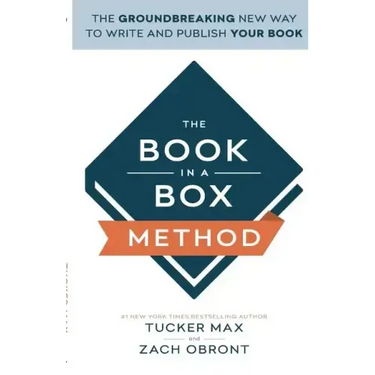 The Book In A Box Method: The Groundbreaking New Way to Write and Publish Your Book