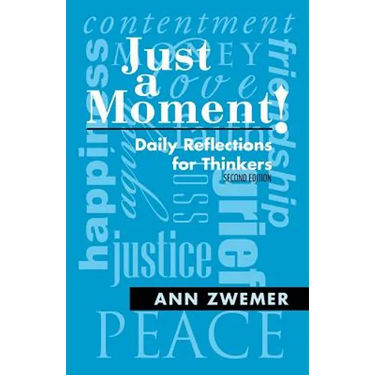Just a Moment!: Daily Reflections for Thinkers