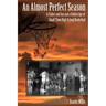 An Almost Perfect Season: A Father and Son and a Golden Age of Small-Town High School Basketball