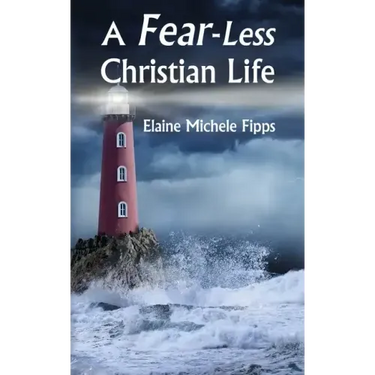 A Fear-Less Christian Life