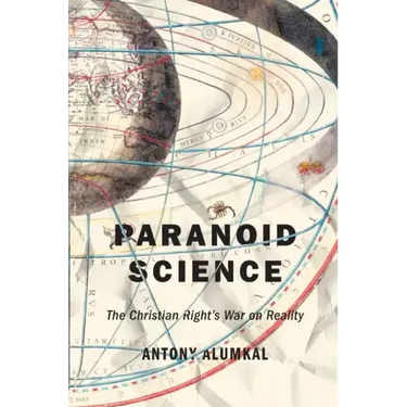 Paranoid Science: The Christian Right's War on Reality