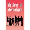 Mystery of Stereotypes: A Guide to Self-Understanding and Empathy