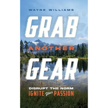 Grab Another Gear: Disrupt the norm. Ignite your passion.