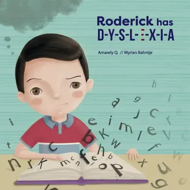 Roderick has D-y-s-l-e-x-i-a