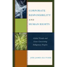Corporate Responsibility and Human Rights: Global Trends and Issues Concerning Indigenous Peoples