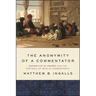 The Anonymity of a Commentator: Zakariyyā al-Anṣārī and the Rhetoric of Muslim Commentaries