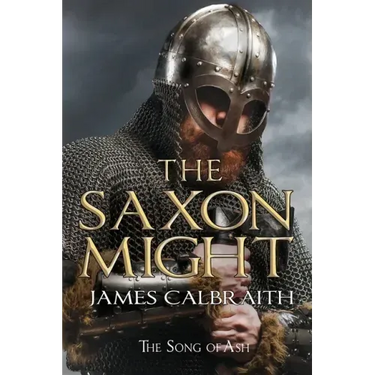 The Saxon Might: an epic of the Dark Age