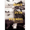 Born Into Turmoil