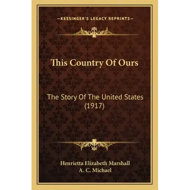 This Country Of Ours: The Story Of The United States (1917)