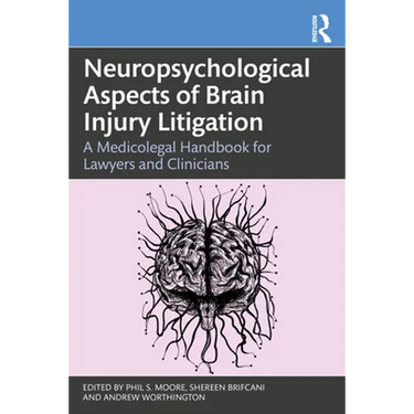 Neuropsychological Aspects of Brain Injury Litigation: A Medicolegal Handbook for Lawyers and Clinicians