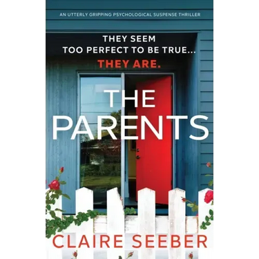 The Parents: An utterly gripping psychological suspense thriller
